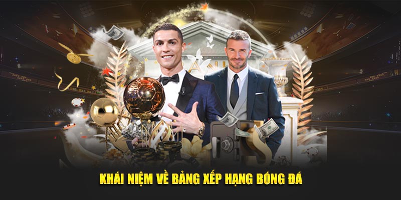 Khái niệm về bảng xếp hạng bóng đá