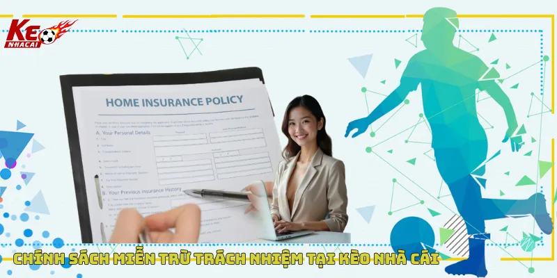 Chính sách miễn trừ trách nhiệm tại kèo nhà cái Chính sách miễn trừ trách nhiệm tại kèo nhà cái