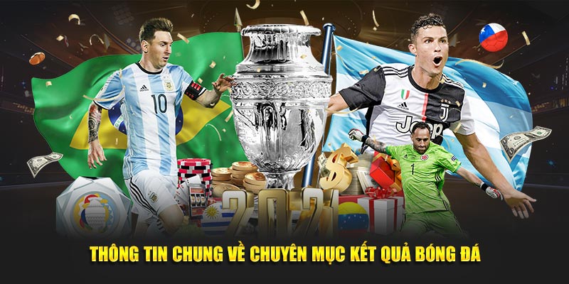 Thông tin chung về chuyên mục kết quả bóng đá Thông tin chung về chuyên mục kết quả bóng đá